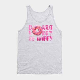 Don't Worry Be Happy Donut Text Art Tank Top